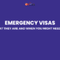 Emergency Visas: What They Are and When You Might Need One